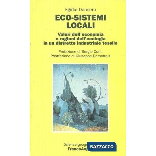 Eco-sistemi locali. Valori dell'economia e ragioni dell'ecologia in un distretto industriale tessile