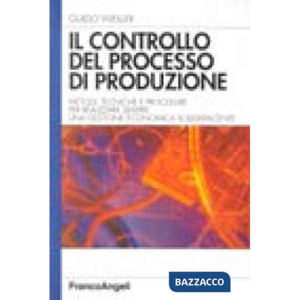 Controllo del processo di produzione. Metodi, tecniche e procedure per realizzar