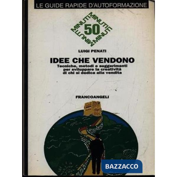 Idee che vendono. Tecniche, metodi e suggerimenti per sviluppare la creatività d