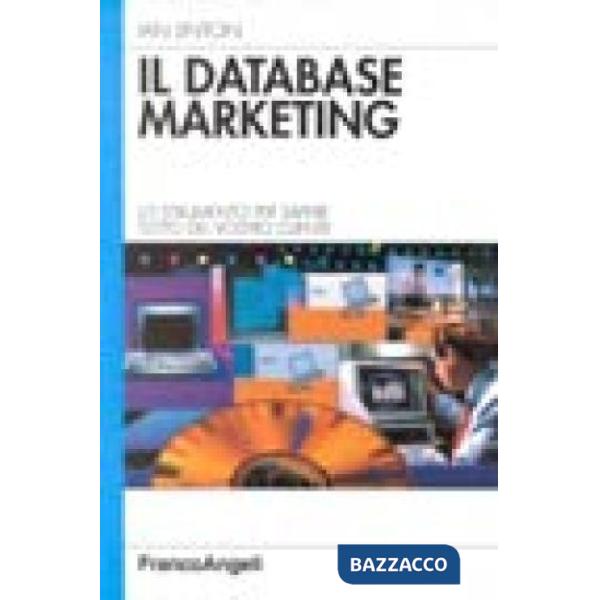 Database Marketing: lo strumento per sapere tutto del vostro cliente (Il)