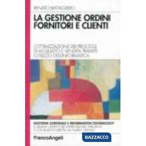 Gestione ordini fornitori e clienti. L'ottimizzazione dei processi di acquisto e