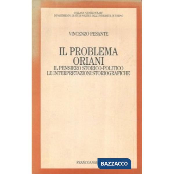 Problema Oriani. Il pensiero storico-politico. Le interpretazioni storiografiche