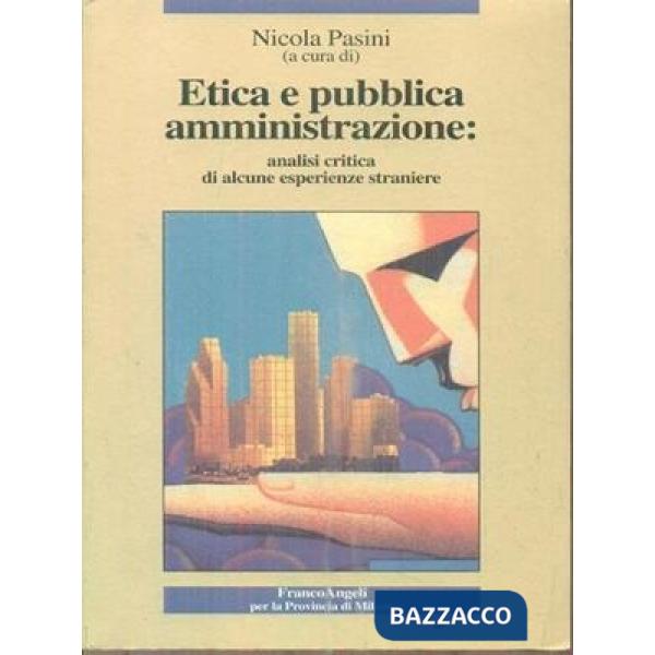 Etica e pubblica amministrazione. Analisi critica di alcune esperienze straniere