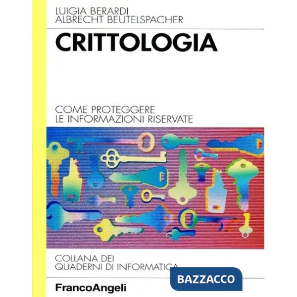 Crittologia. Come proteggere le informazioni riservate