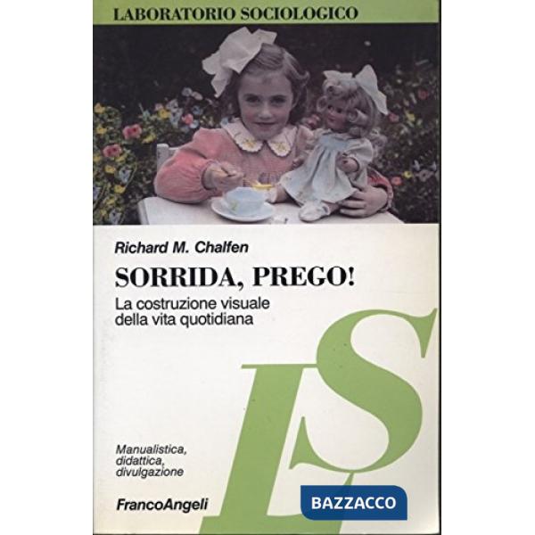 Sorrida, prego! La costruzione visuale della vita quotidiana