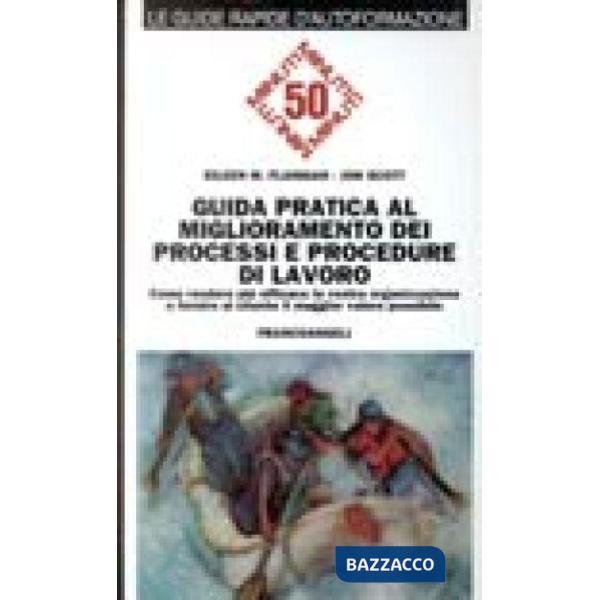 Guida pratica al miglioramento dei processi e procedure di lavoro. Come rendere 