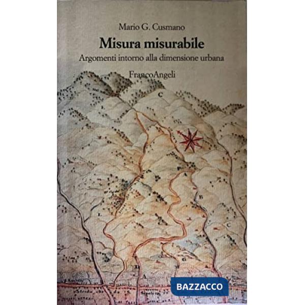 Misura misurabile. Argomenti intorno alla dimensione urbana