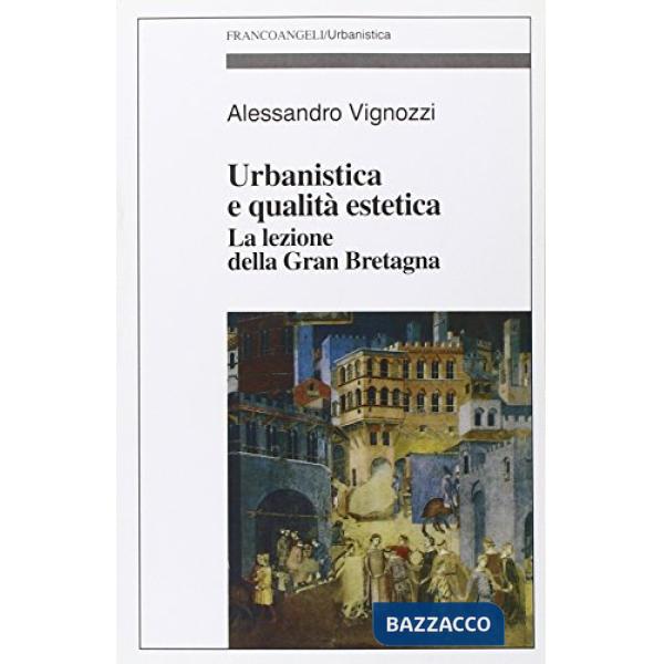Urbanistica e qualità estetica. La lezione della Gran Bretagna