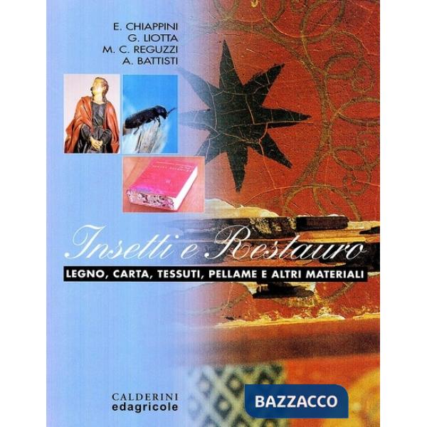 Insetti e restauro. Legno, carta, tessuti, pellame e altri materiali
