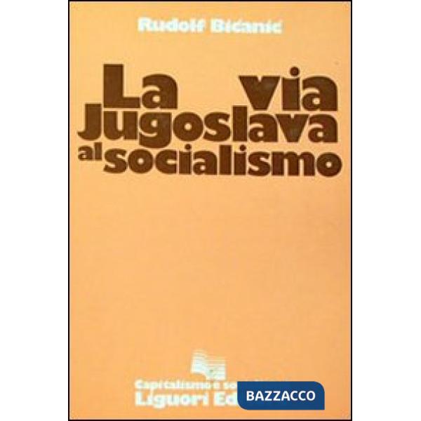 Via jugoslava al socialismo (La)