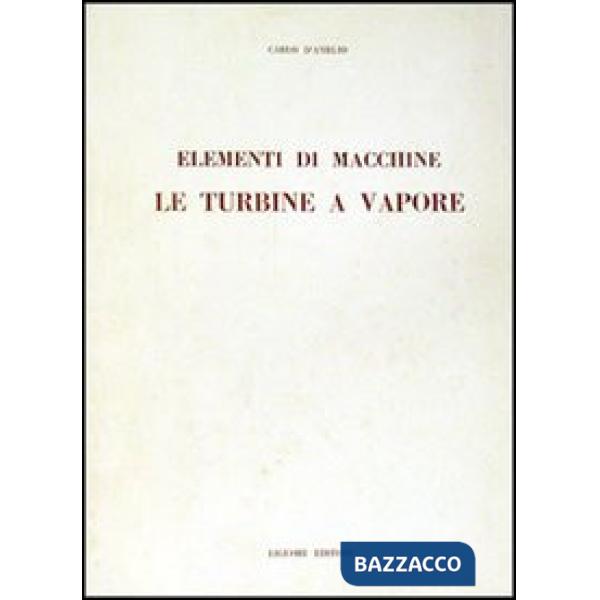 Elementi di macchine. Le turbine a vapore