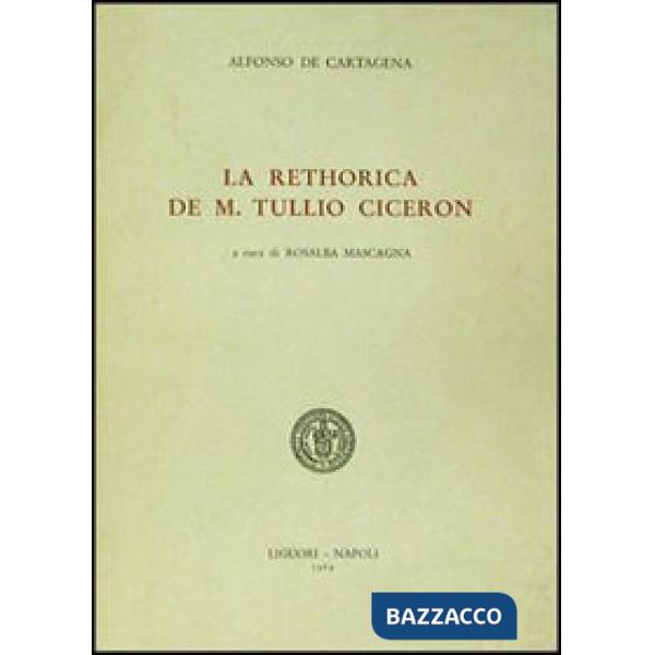 Rethorica de M. Tullio Cicerón (La)