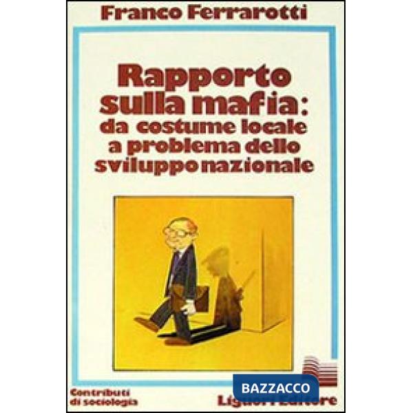 Rapporto sulla mafia: da costume locale a problemi dello sviluppo nazionale