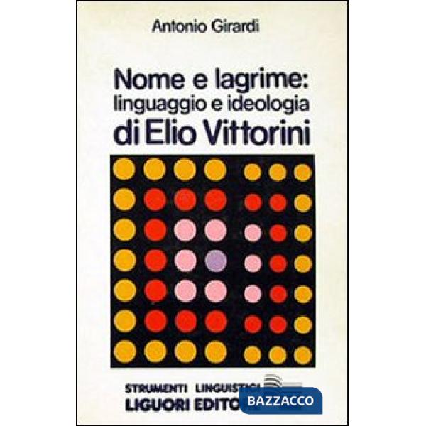 Nome e lagrime. Linguaggio e ideologia di Elio Vittorini