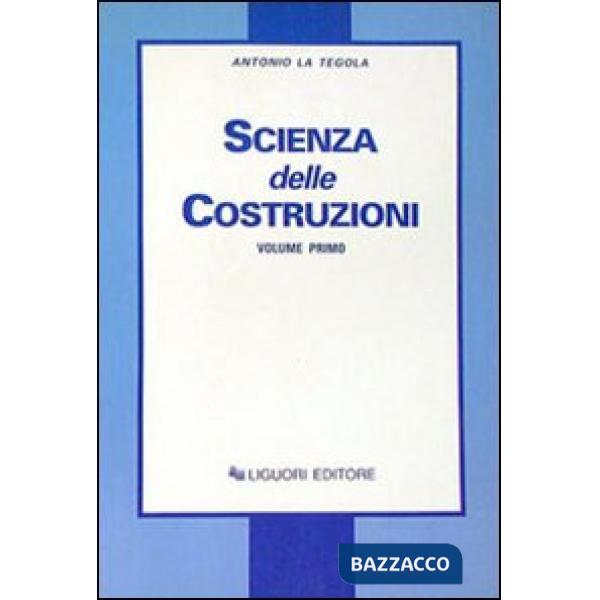 Scienza delle costruzioni. Vol. 1