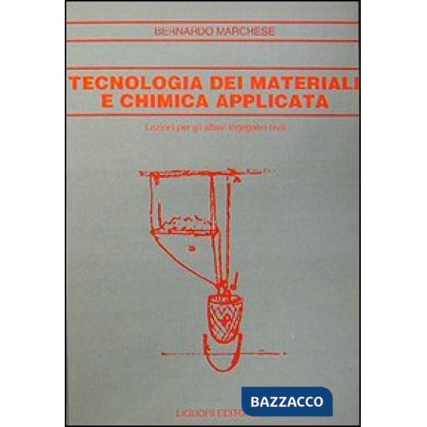 Tecnologia dei materiali e chimica applicata. Lezioni per gli allievi ingegneri civili