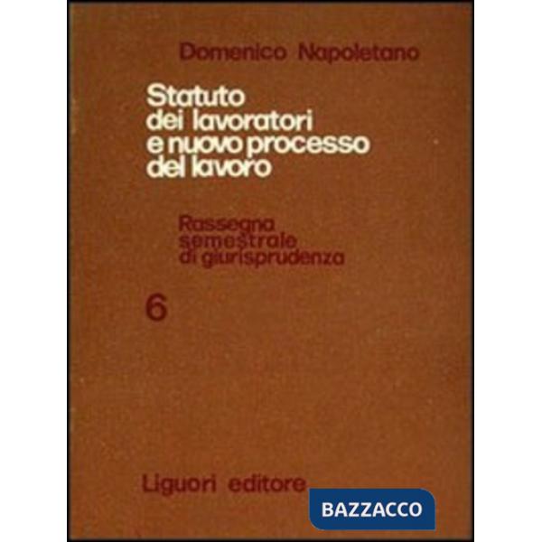 Statuto dei lavoratori e nuovo processo del lavoro. Vol. 6