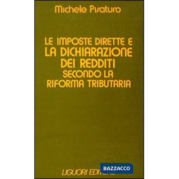 Imposte dirette e la dichiarazione dei redditi secondo la riforma tributaria (Le)