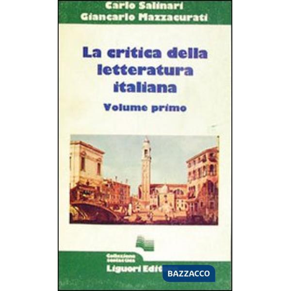 Critica della letteratura italiana (La). Vol. 1