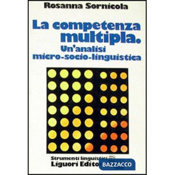Competenza multipla. Una analisi micro-socio-linguistica (La)