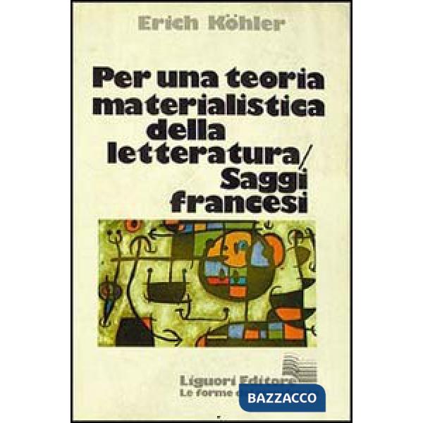 Per una teoria materialistica della letteratura. Saggi francesi