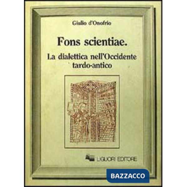 Fons scientiae. La dialettica nell'Occidente tardo-antico
