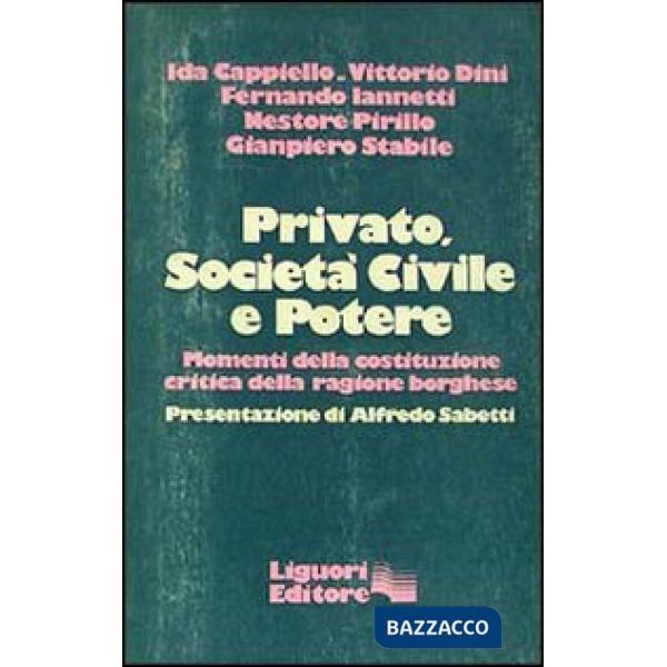 Privato, società civile e potere. Momenti della costituzione critica della ragione borghese