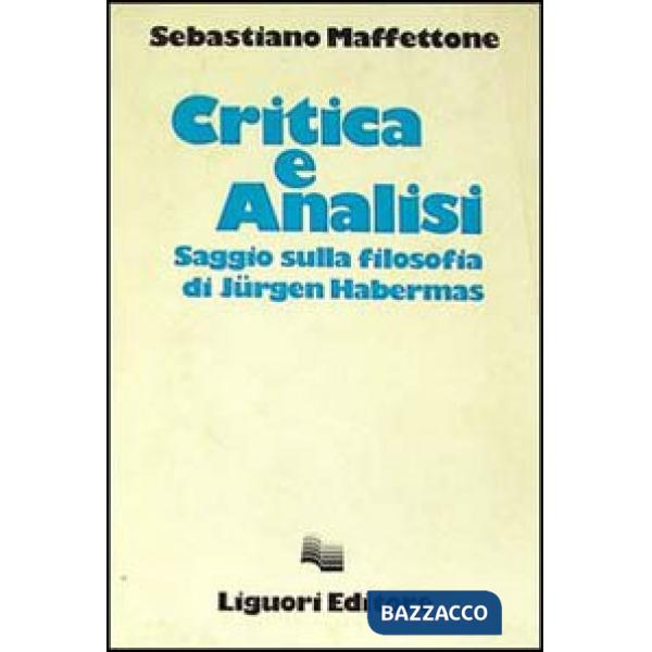 Critica e analisi. Saggio sulla filosofia di Jürgen Habermas