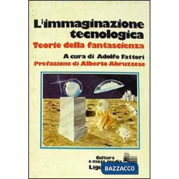 Immaginazione tecnologica. Teorie della fantascienza (L')
