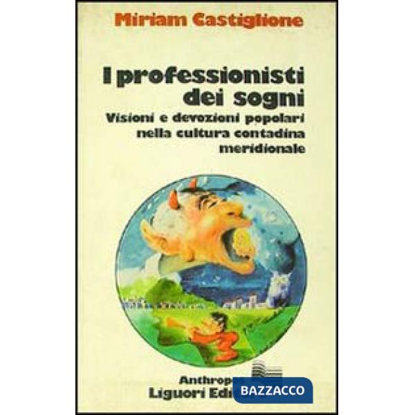 Professionisti dei sogni. Visioni e devozioni popolari nella cultura contadina meridionale (I)
