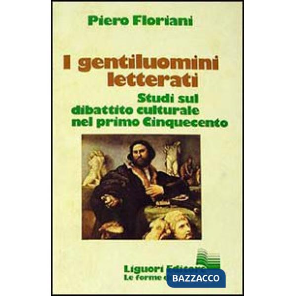 Gentiluomini letterati. Studi sul dibattito culturale nel primo Cinquecento (I)