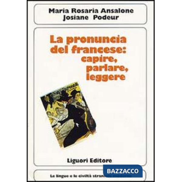 Pronuncia del francese: capire, parlare e leggere. Con due audiocassette (La)