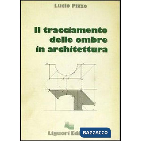 Tracciamento delle ombre in architettura (Il)
