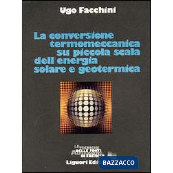Conversione termomeccanica su piccola scala dell'energia solare e geotermica (La)