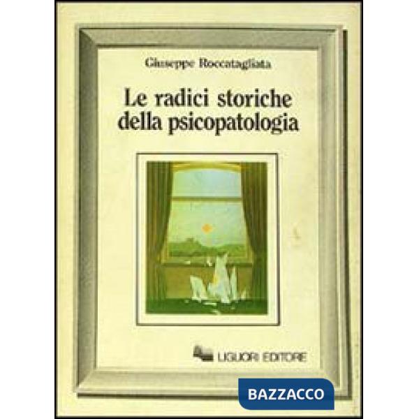 Radici storiche della psicopatologia (Le)