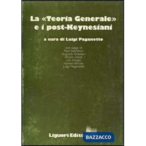 Teoria generale e i post-keynesiani (La)