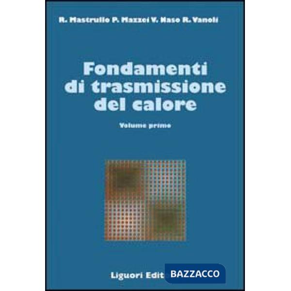 Fondamenti di trasmissione del calore. Vol. 1