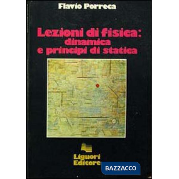 Lezioni di fisica: dinamica e principi di statica