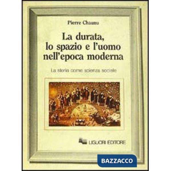 Durata, lo spazio e l'uomo nell'epoca moderna. La storia come scienza sociale (L