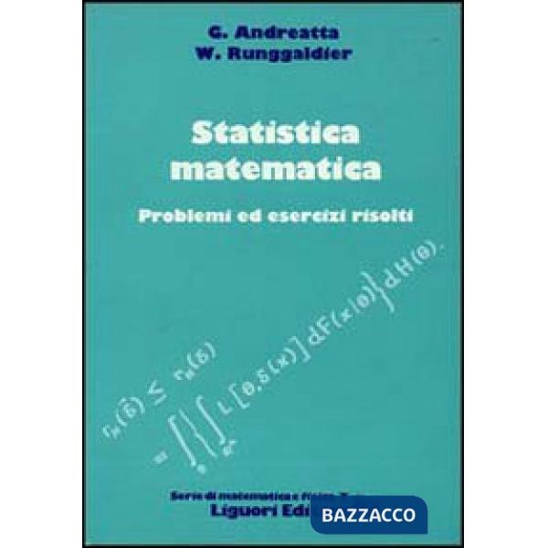 Statistica matematica. Problemi ed esercizi risolti