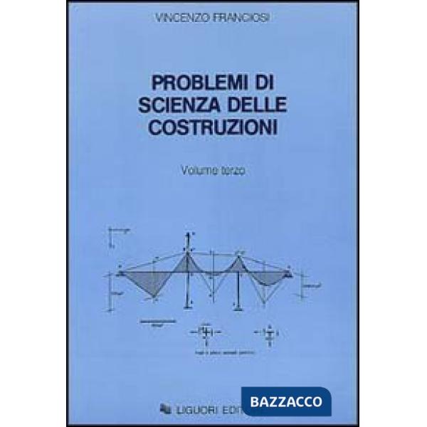 Problemi di scienza delle costruzioni. Vol. 3