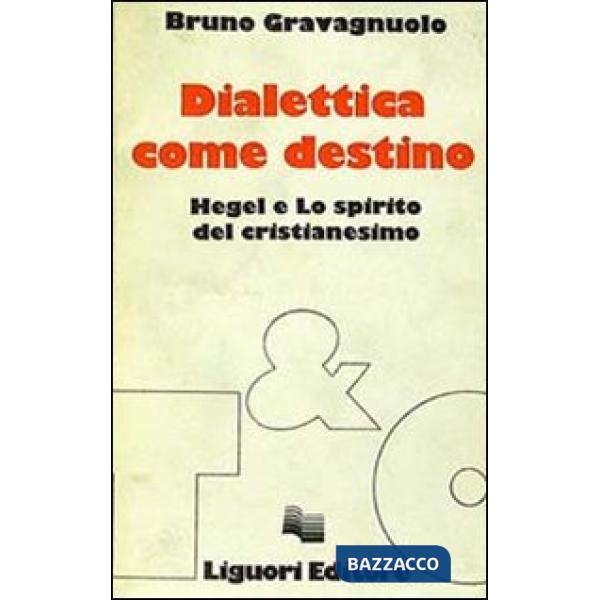 Dialettica come destino. Hegel e lo spirito del cristianesimo