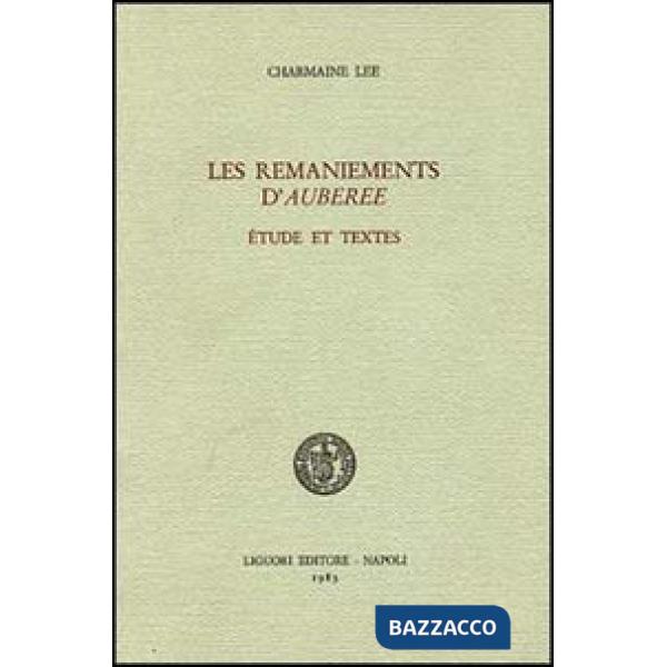 Remaniements d'auberée. Étude et textes (Les)