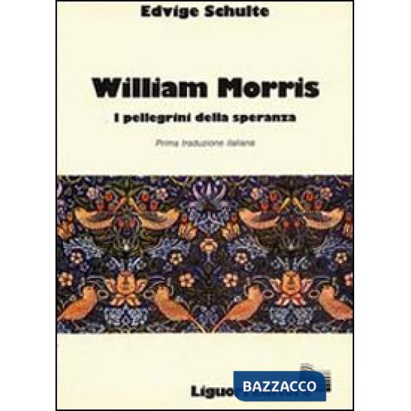 William Morris. I pellegrini della speranza