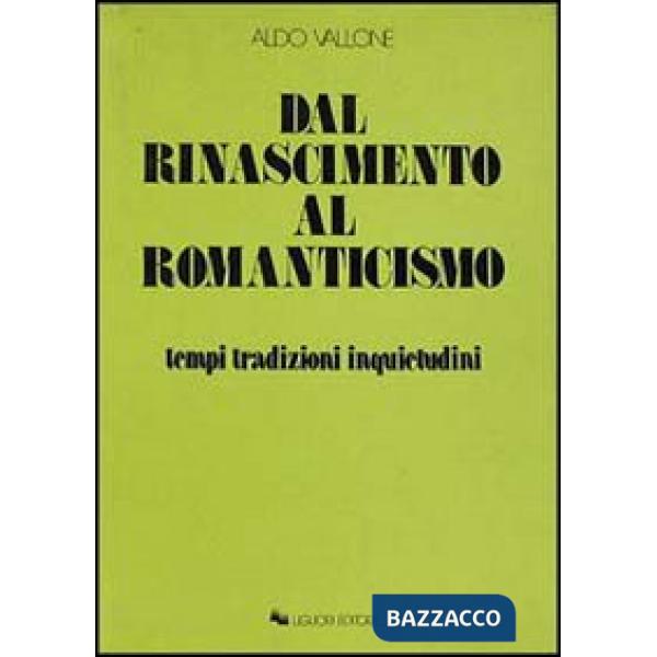 Dal Rinascimento al Romanticismo. Tempi, tradizioni, inquietudini
