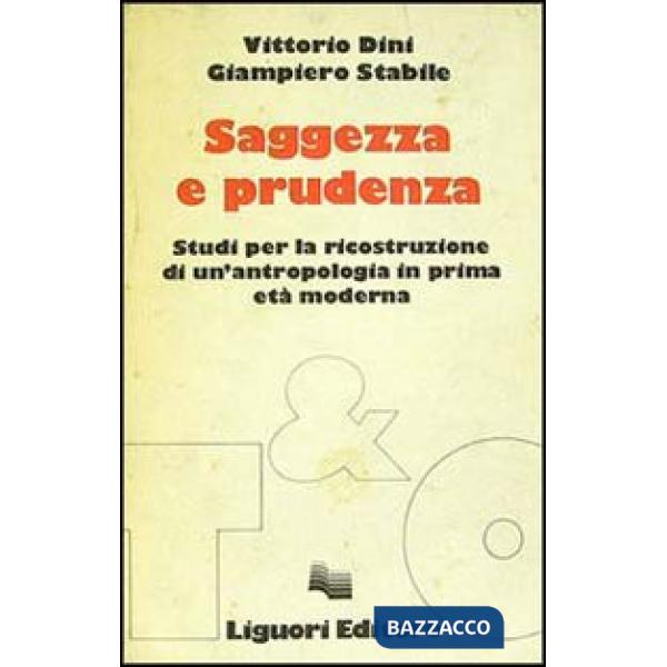 Saggezza e prudenza. Studi per la ricostruzione di un'antropologia in prima età 