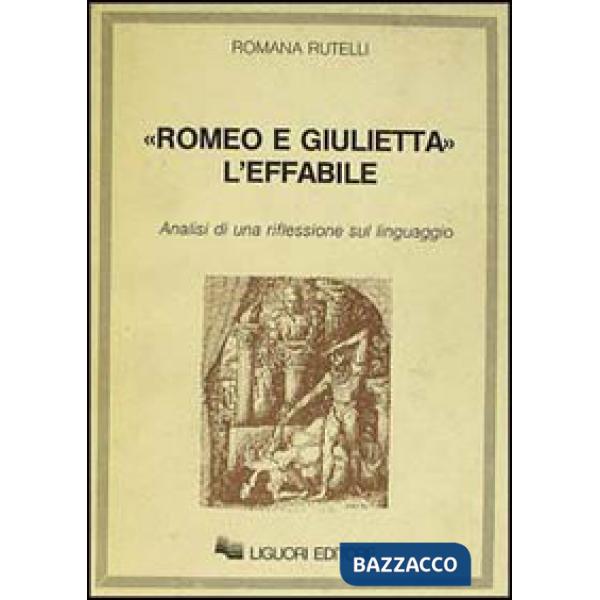 Romeo e Giulietta: l'effabile. Analisi di una riflessione sul linguaggio