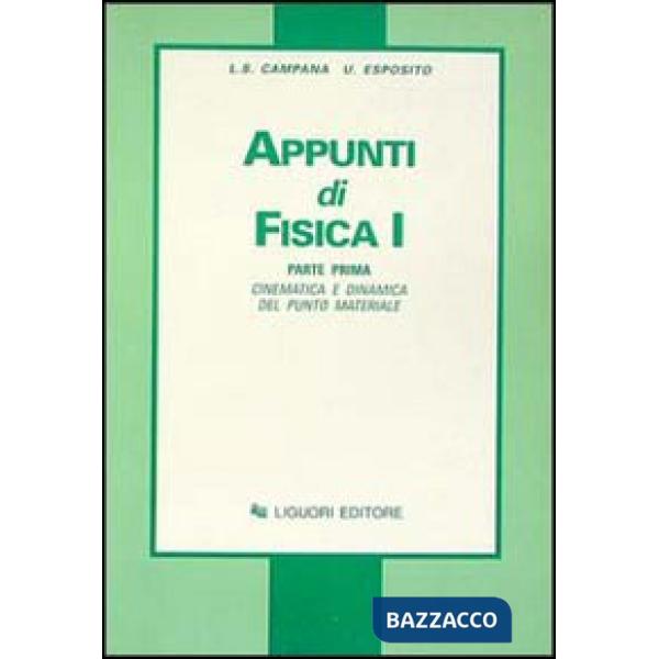 Appunti di fisica 1. Vol. 1: Cinematica e dinamica del punto materiale