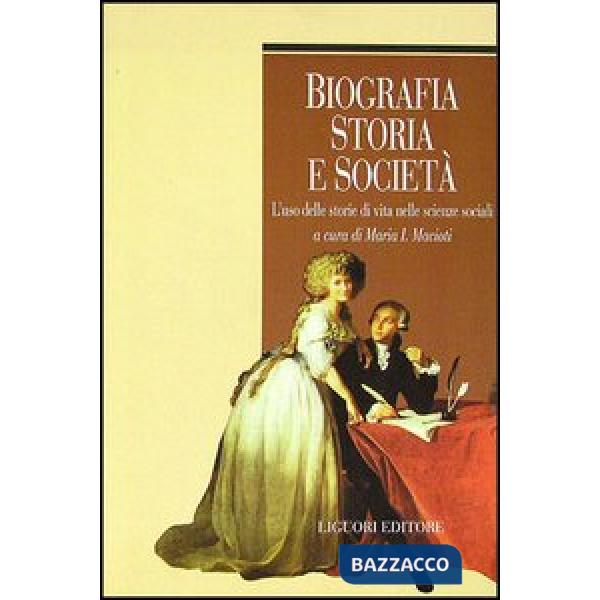 Biografia, storia e società. L'uso delle storie di vita nelle scienze sociali