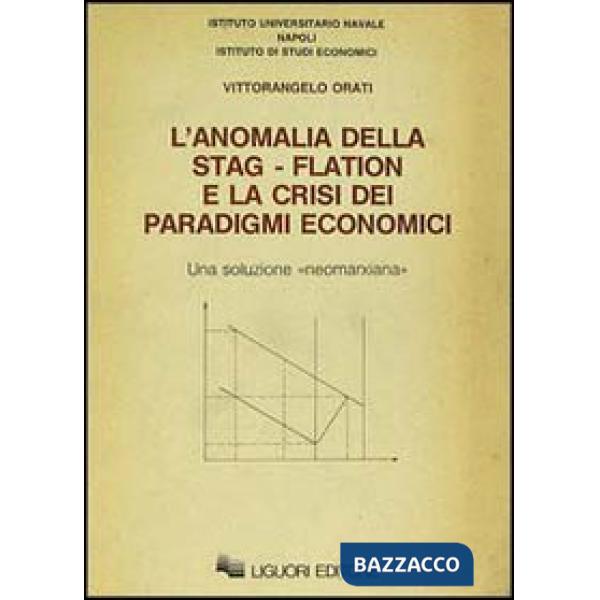 Anomalia della stag-flation e la crisi dei paradigmi economici (L')